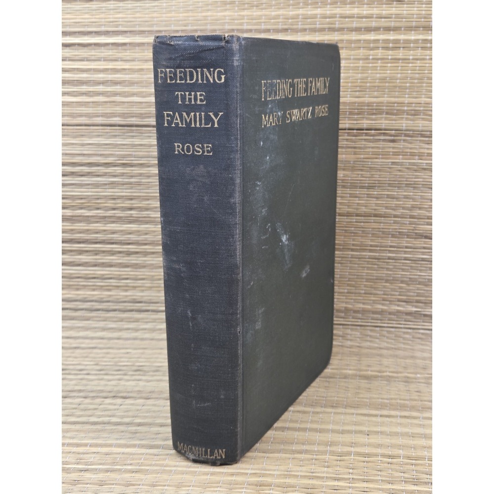 Feeding the Family	Mary Swartz Rose	 1916  Hardcover First Edition